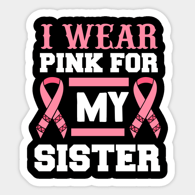 I Wear Pink For my Sister T Shirt For Women Men Sticker by Xamgi